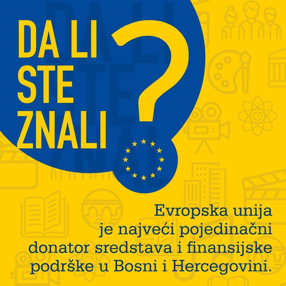 Da li ste znali da je Evropska unija je najveći pojedinačni donator sredstava i finansijske pomoći Bosni i Hercegovini?